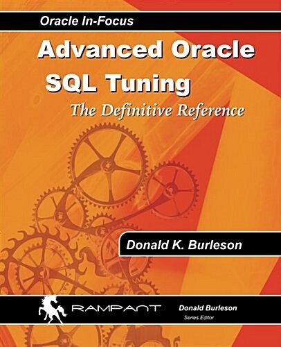Advanced Oracle SQL Tuning: The Definitive Reference (Paperback)