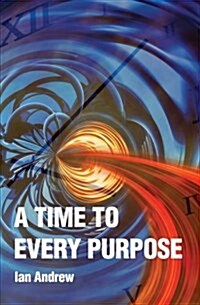 A Time to Every Purpose (Paperback)