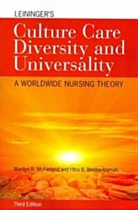 Leiningers Culture Care Diversity and Universality: A Worldwide Nursing Theory (Paperback, 3)