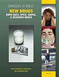 New Drugs: Bath Salts, Spice, Salvia, & Designer Drugs (Library Binding)