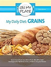 My Daily Diet: Grains (Hardcover)