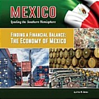 Finding a Financial Balance: The Economy of Mexico (Hardcover)