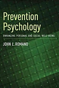 Prevention Psychology: Enhancing Personal and Social Well-Being (Hardcover)