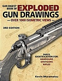 Gun Digest Book of Exploded Gun Drawings (Paperback, 3)