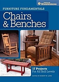 Furniture Fundamentals - Chairs & Benches: 17 Projects for All Skill Levels (Paperback)