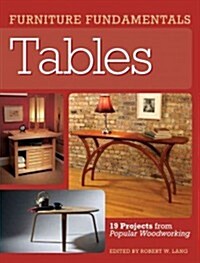 Furniture Fundamentals - Tables: 17 Projects for All Skill Levels (Paperback)