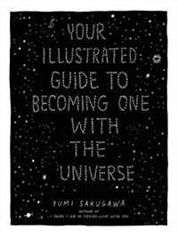 Your Illustrated Guide to Becoming One With the Universe (Hardcover)