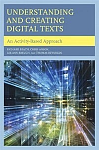 Understanding and Creating Digital Texts: An Activity-Based Approach (Paperback)