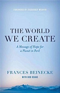 Toward a Better Land: A Messagecb: A Message of Hope for a Planet in Peril (Hardcover)