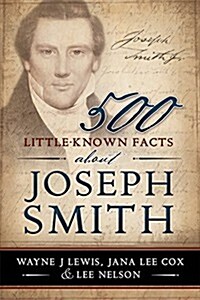 500 Little Known Facts About Joseph Smith (Paperback)