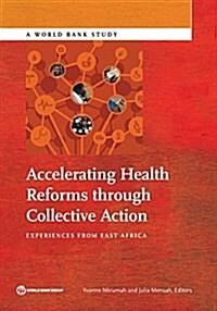 Accelerating Health Reforms Through Collective Action: Experiences from East Africa (Paperback)