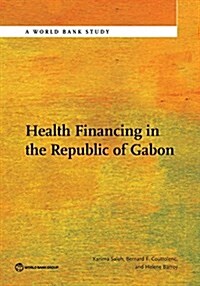 Health Financing in the Republic of Gabon (Paperback)