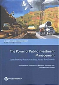 The Power of Public Investment Management: Transforming Resources Into Assets for Growth (Paperback)