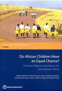 Do African Children Have an Equal Chance?: A Human Opportunity Report for Sub-Saharan Africa (Paperback)