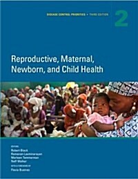 Disease Control Priorities, Third Edition (Volume 2): Reproductive, Maternal, Newborn, and Child Health (Paperback, 3)
