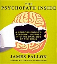 The Psychopath Inside: A Neuroscientists Personal Journey Into the Dark Side of the Brain (Audio CD)
