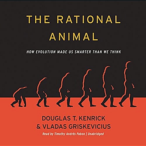 The Rational Animal Lib/E: How Evolution Made Us Smarter Than We Think (Audio CD)