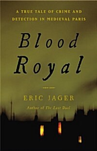 Blood Royal: A True Tale of Crime and Detection in Medieval Paris (Pre-Recorded Audio Player)
