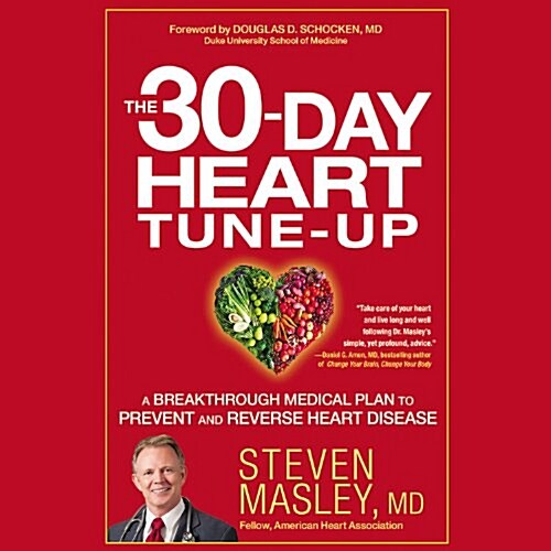 30-Day Heart Tune-Up: A Breakthrough Medical Plan to Prevent and Reverse Heart Disease (Pre-Recorded Audio Player)