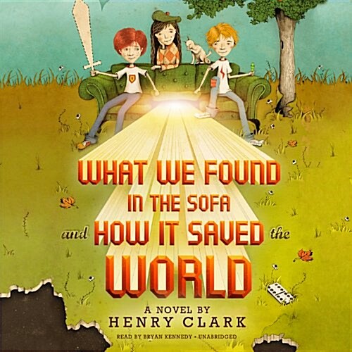 What We Found in the Sofa and How It Saved the World (Audio CD)