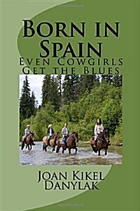 Born in Spain: Even Cowgirls Get the Blues (Paperback)