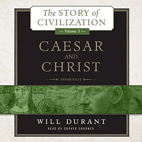 Caesar and Christ: A History of Roman Civilization and of Christianity from Their Beginnings to Ad 325 (Audio CD)
