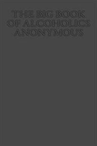 The Big Book of Alcoholics Anonymous (Paperback)