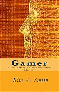 Gamer: A Louie Huey & Chloe Robertson Mystery (Paperback)