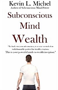 Subconscious Mind Wealth (Paperback)