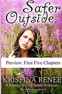 Safer Outside - Preview - First Five Chapters: A Mature Young Adult Romance (Paperback)