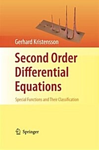 Second Order Differential Equations: Special Functions and Their Classification (Paperback, 2010)