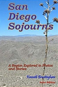 San Diego Sojourns: A Region Explored in Photos and Stories (Paperback)