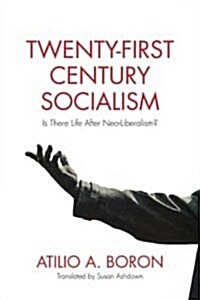 Twenty-First-Century Socialism: Is There Life After Neo-Liberalism? (Paperback)