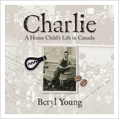 Charlie: A Home Childs Life in Canada (Paperback, 2)