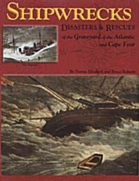 Shipwrecks, Disasters and Rescues of the Graveyard of the Atlantic and Cape Fear (Paperback, 2)