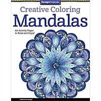 Creative Coloring Mandalas: Art Activity Pages to Relax and Enjoy! (Paperback)