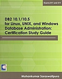 DB2 10.1/10.5 for Linux, Unix, and Windows Database Administration: Certification Study Guide (Paperback)