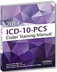 2014 ICD-10-PCs: Coder Training Manual (Paperback)