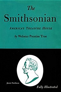 The Smithsonian: Americas Treasure House (Paperback)