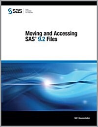 Moving and Accessing SAS 9.2 Files (Paperback)