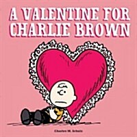 A Valentine for Charlie Brown (Hardcover)