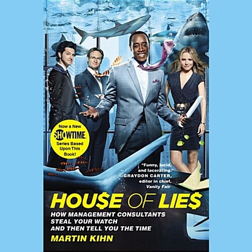House of Lies: How Management Consultants Steal Your Watch and Then Tell You the Time (Pre-Recorded Audio Player)