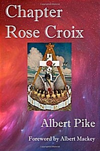Chapter Rose Croix (Paperback)