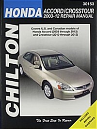 Chiltons Honda Accord/Crosstour 2003-12 Repair Manual / (Hardcover)