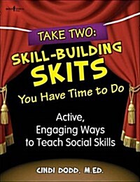 Take Two: Skill-Building Skits You Have Time to Do!: Active, Engaging Tier 2 Interventions for Secondary Students (Paperback, First Edition)