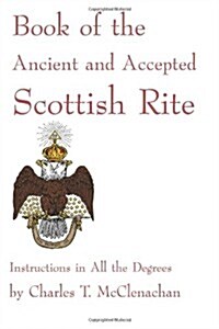 Book of the Ancient and Accepted Scottish Rite (Paperback)