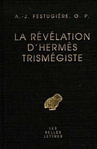 La Revelation Dhermes Trismegiste (Hardcover)