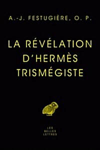 La Revelation DHermes Trismegiste: Edition Definitive, Revue Et Corrigee (Hardcover, 2)