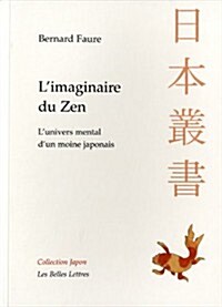 LImaginaire Du Zen: LUnivers Mental DUn Moine Japonais (Paperback)