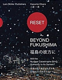 Reset: Beyond Fukushima: Will the Nuclear Catastrophe Bring Humanity to Its Senses? (Paperback)